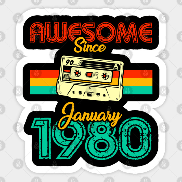 Awesome since January 1980 Sticker by MarCreative